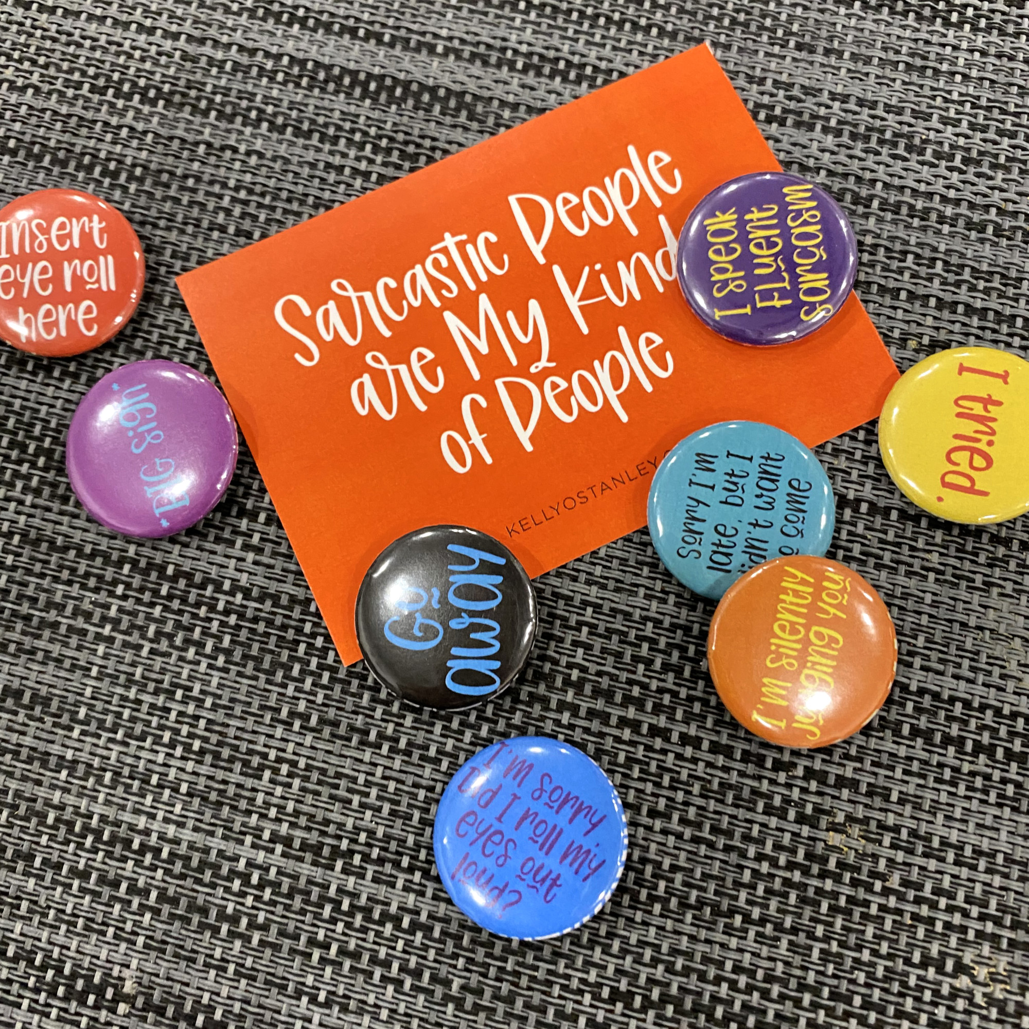 Sarcastic People Are My Kind of People (Buttons or Magnet Set)